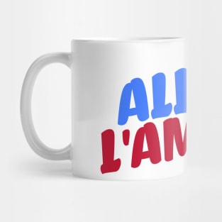 Allez l'amour Mug